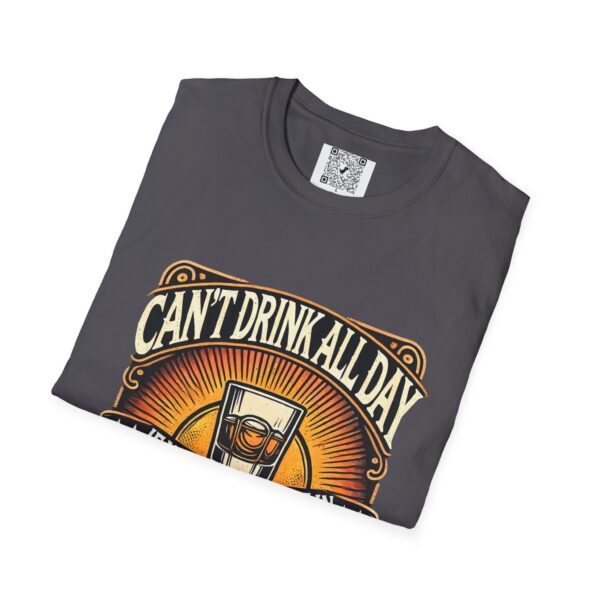 You Can’t Drink All Day Tee